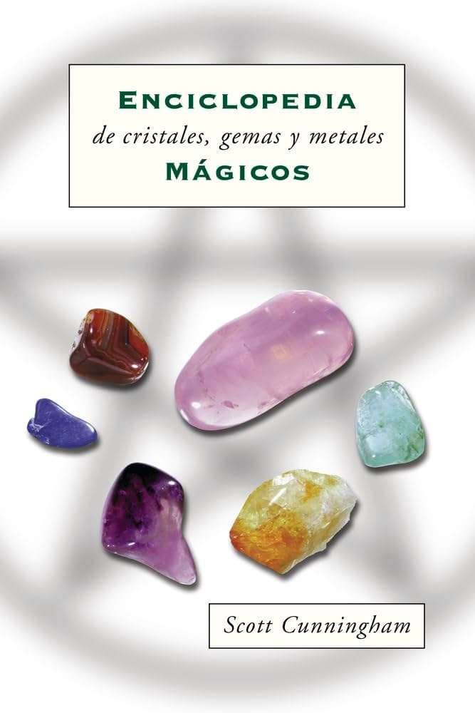 Enciclopedia de Cristales, Gemas y Metales Mágicos por Scott Cunningham