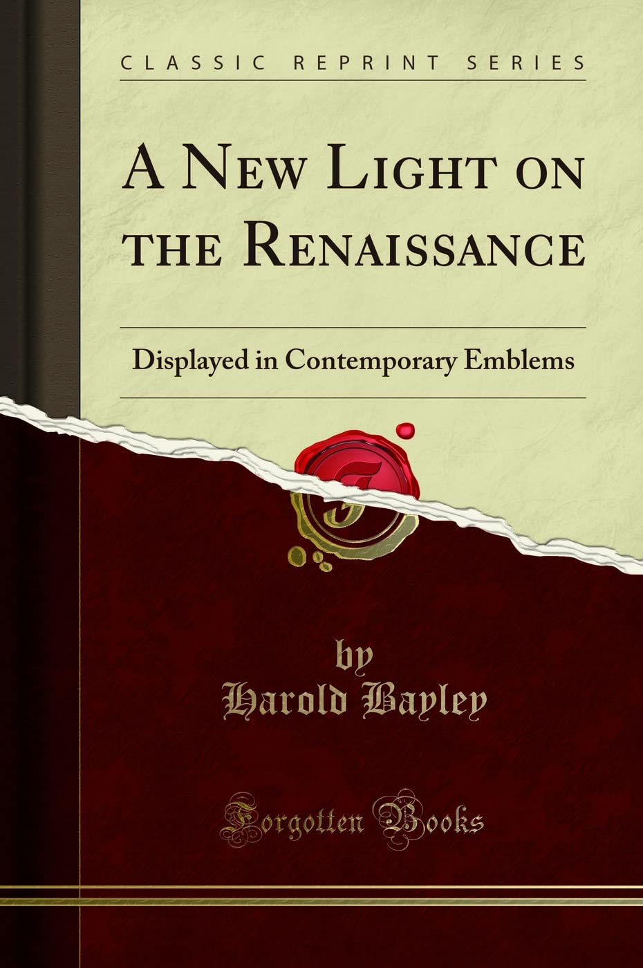 A New Light on the Renaissance; Displayed in Contemporary Emblem por Harold Bayley