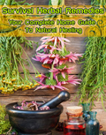 Survival Herbal Remedies: Your Complete Home Guide to Natural Healing