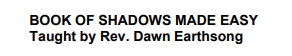 Book of Shadows Made Easy Taught by Rev. Dawn Earthsong