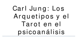 Carl Jung: Los Arquetipos y el Tarot en el Psicoanálisis