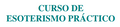 Curso de Esoterismo Práctico I