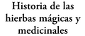 Historia de las Hierbas Mágicas y Medicinales