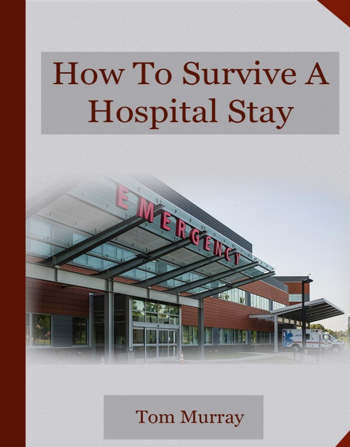 How to Survive A Hospital Stay