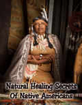 Natural Healing Secrets Of Native Americans