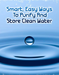 Smart, Easy Ways to Purify and Store Clean Water