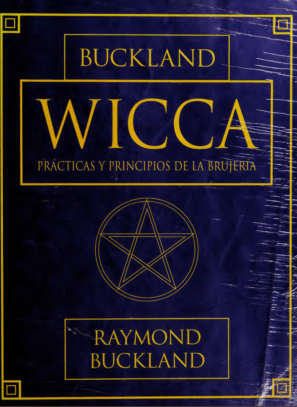 Wicca: Prácticas y Principios de La Brujería por Richard Burkhart