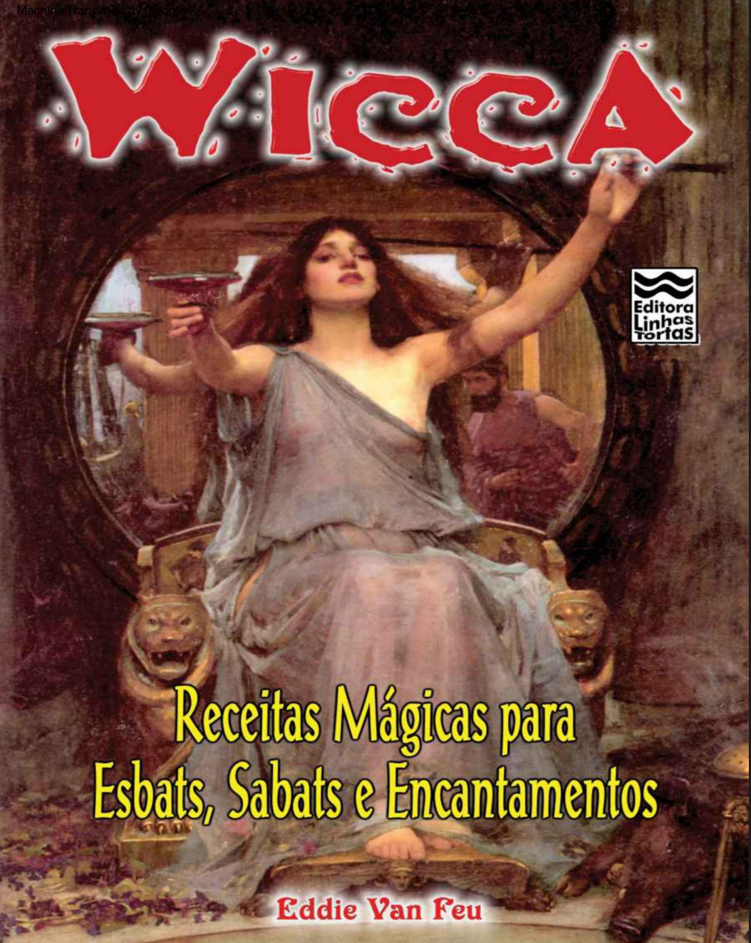Wicca: Receitas Mágicas para Esbats, Sabats e Encantamentos (Traducción al Español)